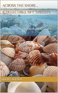 Across the Shore (Collectible NFT Shells): A Showcase of Personal Writings & Art as NFTs (English Edition)