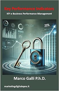 Key Performance Indicators: KPI e Business Performance Management
