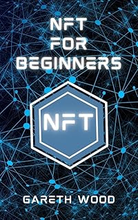 NFT for Beginners: Step-By-Step Comprehensive Guide To Make Money With Nfts. Successful Investment in Crypto Art, Games, and Collectibles for Passive Income (English Edition)
