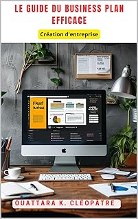 Le Guide du Business Plan efficace: Création d