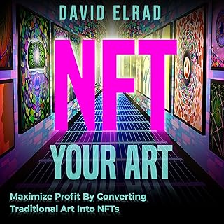 NFT Your Art: Maximize Profit by Converting Traditional Art into NFTs