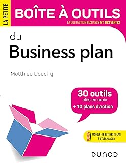 La Petite Boîte à outils du business plan: 30 outils et 10 plans d