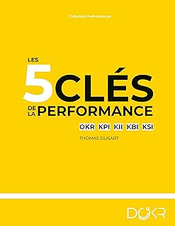 Les 5 clés de la performance: OKR KPI KII KBI KSI